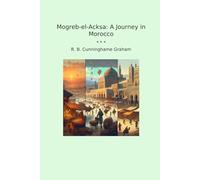 Mogreb-el-Acksa: A Journey in Morocco