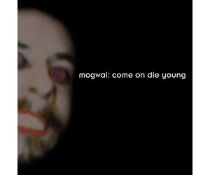 Mogwai - Come on Die Young-Ltd/HQ [Import]