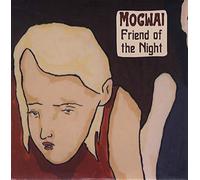 Mogwai - Friend of The Night [Import]
