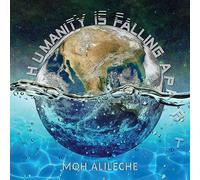 Moh Alileche - Humanity is Falling Apart