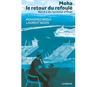 Moha, le retour du refoulé: Récits du racisme d'Etat