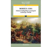 Mohacs (1526) - Soliman le Magnifique prend pied en Europe centrale - Campagnes & Stratégies