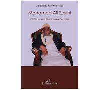 Mohamed Ali Soilihi - Vérités Sur Une Élection Aux Comores