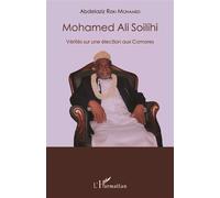 Mohamed Ali Soilihi Vérités sur une élection aux Comores - Abdelaziz Riziki Mohamed - L'harmattan - broché - Etude