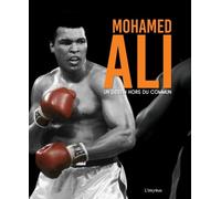 Mohamed Ali: Un destin hors du commun