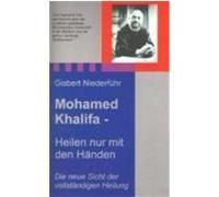 Mohamed Khalifa - Heilen nur mit den Händen Gisbert Niederführ (Auteur)