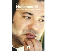 MOHAMED VI.: EL PRÍNCIPE QUE NO QUERÍA SER REY