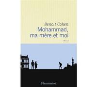 Benoît Cohen – Mohammad, ma mère et moi – Flammarion
