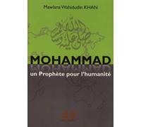 Mohammad - Un Prophète Pour L'humanité
