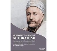 Mohammed Al Bachir Al Ibrahimi : une vie au service de l'Islam et de l'Algérie