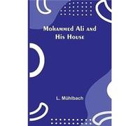 Mohammed Ali and His House - L. Mhlbach - Alpha Editions - Livre en Anglais L. MhlbachL. Mhlbach (Auteur)