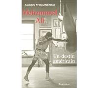 Mohammed Ali un destin américain Alexis Philonenko (Auteur)