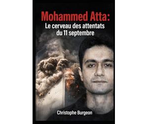 Mohammed Atta : Le cerveau des attentats du 11 septembre
