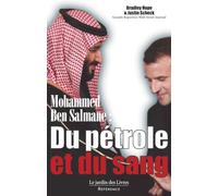 Mohammed Ben Salmane : Du pétrole et du sang
