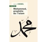 Mohammed prophète de l'islam - Malek Chebel - Tallandier - Poche - Essai