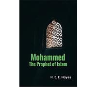Mohammed, The Prophet of Islam