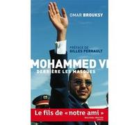 Mohammed VI, derrière les masques Omar Brouksy (Auteur)