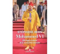 Mohammed VI: Héritage et destin de la monarchie alaouite