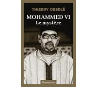 Thierry Oberlé – Mohammed VI : Le mystère – Essai – Broché