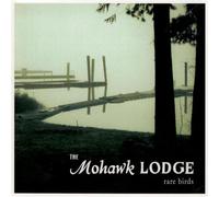 Mohawk Lodge - Rare Birds [Import]