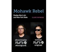 Mohawk Rebel: Shelley Niro’s Art and New York State