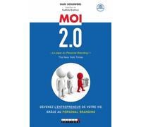 Moi 2.0 : Devenez l'entrepreneur de votre vie grâce au Personal Branding