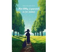 Moi Abby j'apprends à (m')aimer