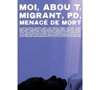 MOI, ABOU T., MIGRAND, PD, MENACÉ DE MORT