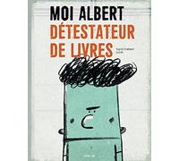 Moi, Albert, détestateur de livres