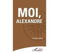 Moi, Alexandre Rohmer, Christophe (Auteur)