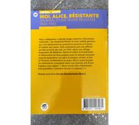 Moi, Alice, Résistante - Journal D'une Jeunes Révoltée, 1940-1945