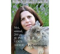 Moi, animal, 200 gr, je peux vous aider !: La zoothérapie