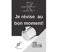 Moi apprendre ! jamais ! Je révise au bon moment !: Mon planning de révision avec la méthode de mémorisation par la répétition espacée à compléter*** ... être productif!! Format 15,54 cm * 23,46 cm