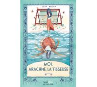 Moi, Arachné, la tisseuse - Sylvie Baussier - Scrineo - broché - Roman junior