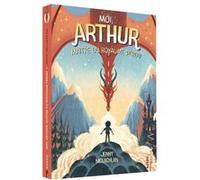 Moi, Arthur, maître du royaume perdu Jenny Mclachlan (Auteur), Ben Mantle (Illustration), Julie Lopez (Traduction)