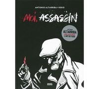 Moi, assassin Antonio Altarriba (Auteur), Keko (Auteur), Keko (Illustration), Alexandra Carrasco (Traduction)