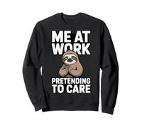 Moi au Travail, Je Fais Semblant de m'en Soucier, drôle, Paresseux, Sarcastique Sweatshirt