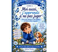Moi aussi, j’apprends à ne pas juger: Parce que chacun a son histoire et mérite d’être respecté
