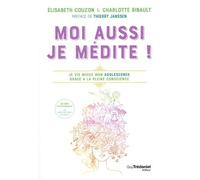 Moi aussi, je médite ! + CD