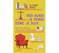 Moi aussi je pense donc je suis - Elodie Pinel - Flammarion - Poche - Essai