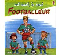 Moi aussi, je serai footballeur