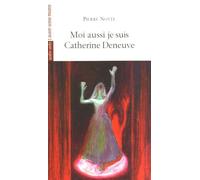 Moi Aussi Je Suis Catherine Deneuve