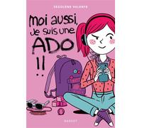Moi aussi, je suis une ado ! - Ségolène Valente - Rageot - Poche - Roman junior