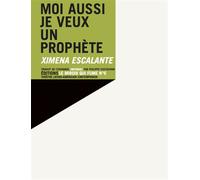 Moi aussi je veux un prophète - Ximena Escalante - Le miroir qui fume - broché - Théâtre