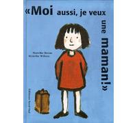 Moi aussi, je veux une maman !