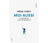 Moi aussi: La nouvelle civilité sexuelle