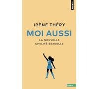 Moi aussi: La nouvelle civilité sexuelle