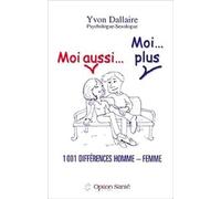 Moi aussi... Moi plus : 1001 différences homme - femme