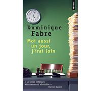 Moi aussi un jour, j'irai loin