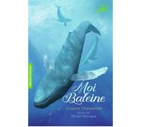 Moi, Baleine - Orianne Charpentier - Gallimard jeunesse - Poche - Roman cadet dès 6 ans